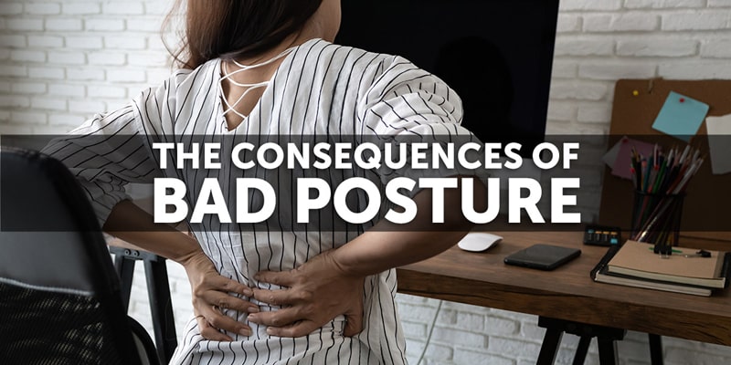 The Consequences of Bad Posture
